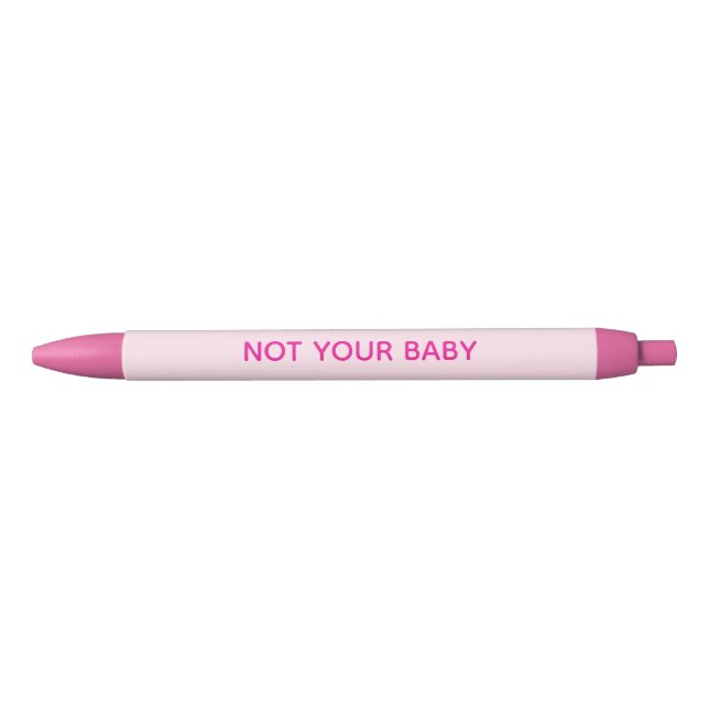 Stylos roses "Pas ton bébé" (Devant)