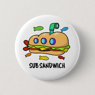 Sub Sandwich Funny Food Pun  2 Inch Round Button