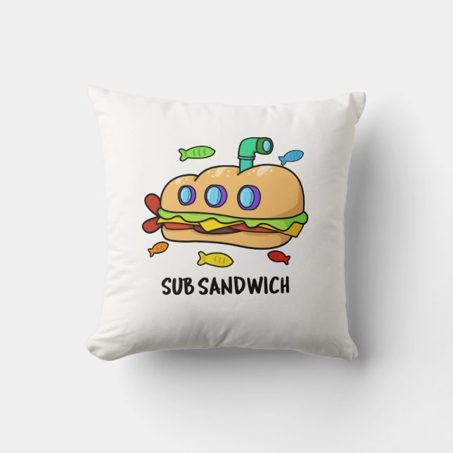 Sub Sandwich Funny Food Pun  Throw Pillow (Front)