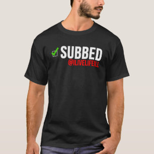 Subbed Check Subscribe Box Motivation @ilivelifeil T-Shirt