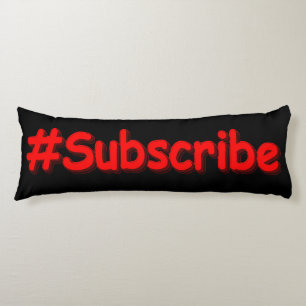 "#Subscribe" Cute Design. Buy Now Body Pillow