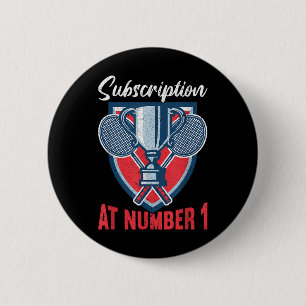 Subscription At Number 1 Funny Badminton  2 Inch Round Button