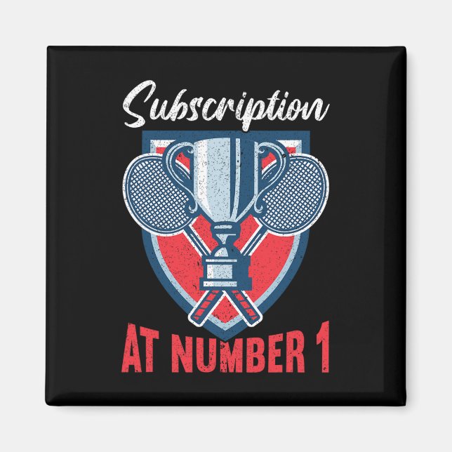 Subscription At Number 1 Funny Badminton 2  Magnet (Front)