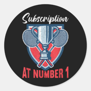 Subscription At Number 1 Funny Badminton  Classic Round Sticker