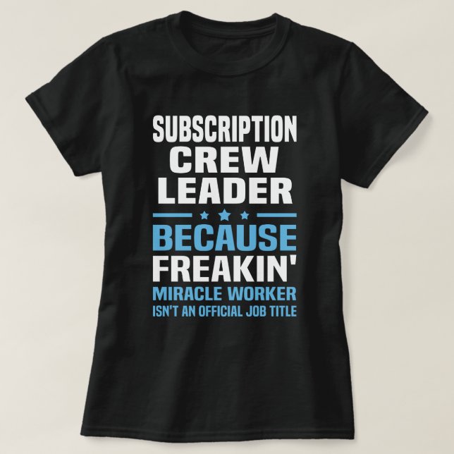 Subscription Crew Leader T-Shirt (Design Front)
