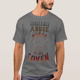 Substance Abuse Nurse Gifts Substance Abuse Nurse T-Shirt