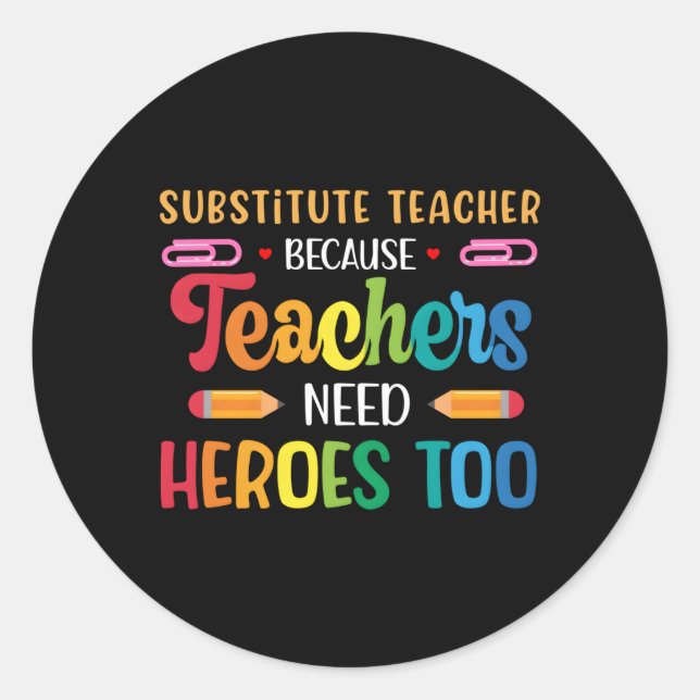 Substitute Teacher Appreciation Substitute Teachin Classic Round Sticker (Front)
