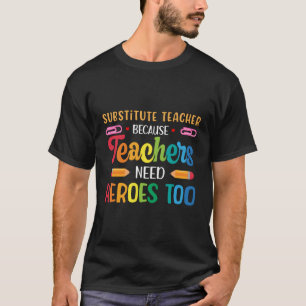 Substitute Teacher Appreciation Substitute Teachin T-Shirt