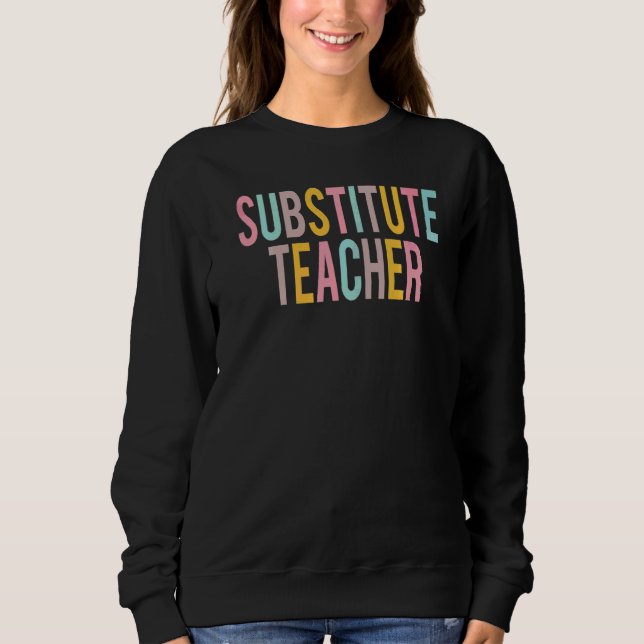 Substitute Teacher Colourful Appreciation Day Back Sweatshirt (Front)