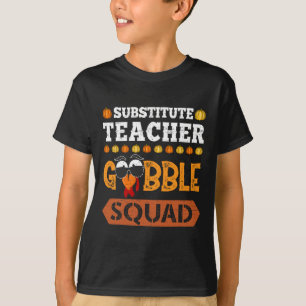 Substitute Teacher Gobble Squad Turkey Thanksgivin T-Shirt