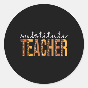 Substitute Teacher leopard Cute Fall Autumn Thanks Classic Round Sticker