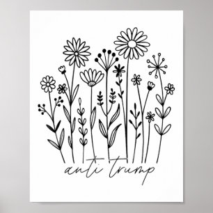 Subtle Anti Trump Floral Flower Democrat President Poster