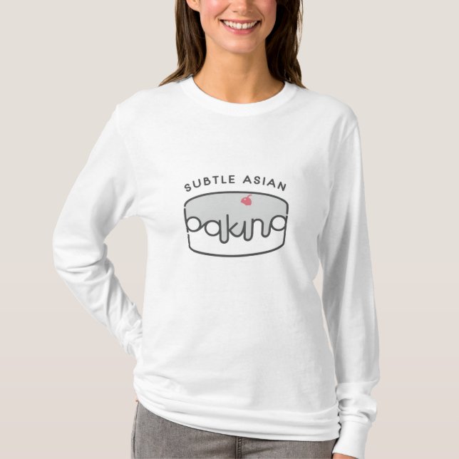 Subtle Asian Baking Long T-Shirt  (Front)