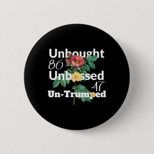 Subtle Floral Unbought Unbossed Un-trumped. 8647 R 2 Inch Round Button