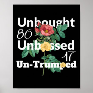 Subtle Floral Unbought Unbossed Un-trumped. 8647 R Poster