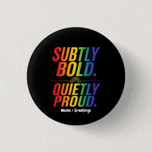 Subtly Bold Quietly Proud Rainbow Typography Minim 1 Inch Round Button
