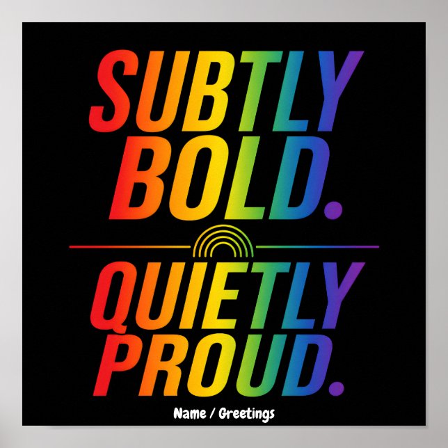 Subtly Bold Quietly Proud Rainbow Typography Minim Poster (Front)