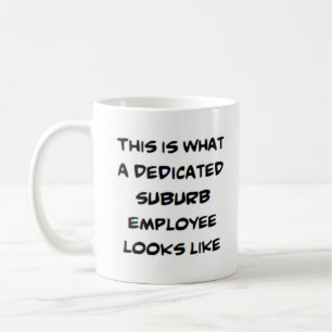 suburb employee, dedicated coffee mug