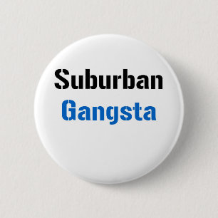Suburban Gangsta 2 Inch Round Button