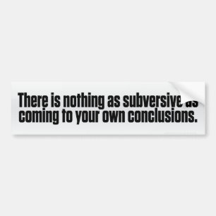 Subversive Conclusions Bumper Sticker