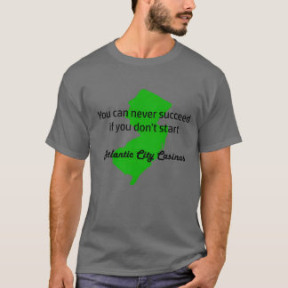 Succeed in Atlc City funny T-Shirt