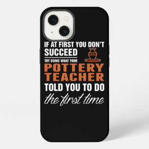 Succeed Pottery Teacher First Time Quote iPhone 13 Case
