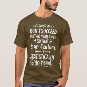 Succeed Sucess Failure Quote Motivation Positive T-Shirt