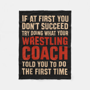 Succeed Try Doing What Your Wrestling Coach Told Y Fleece Blanket