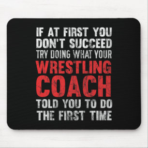 Succeed Try Doing What Your Wrestling Coach Told Y Mouse Pad
