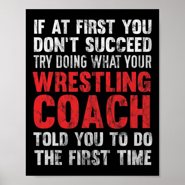 Succeed Try Doing What Your Wrestling Coach Told Y Poster (Front)