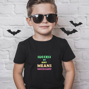 Success by Any Means Necessary – Determination & H T-Shirt