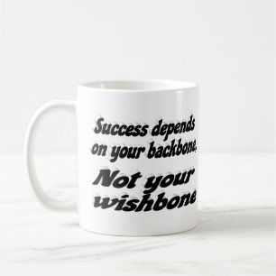Success Depends on Backbone Motivational Quote  Coffee Mug