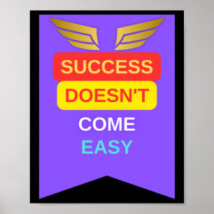 Success Doesn't Come Easy Sticker Poster