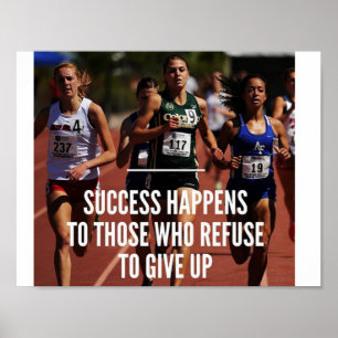 Success Happens To Those Who Refuse To Give Up Poster