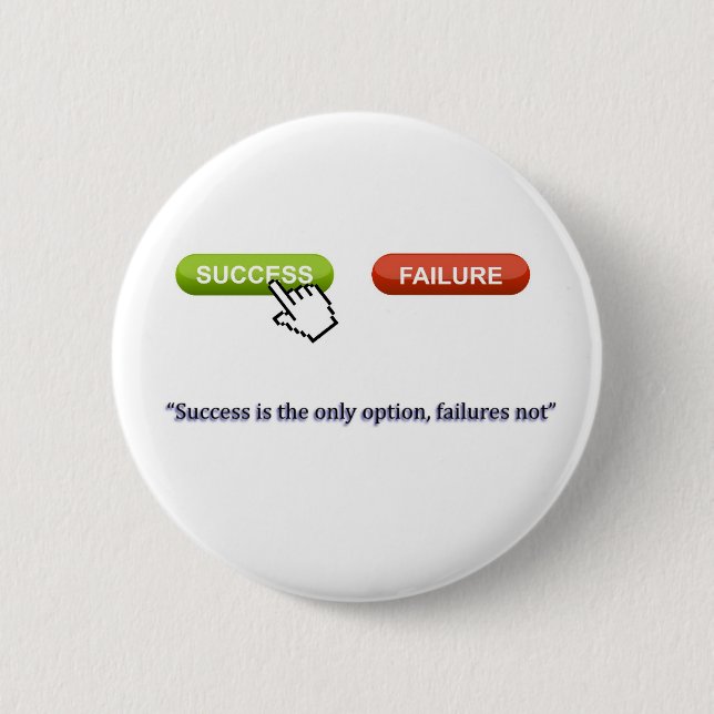 Success Is A Choice 2 Inch Round Button (Front)