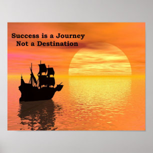 Success is a Journey, Not a destination. Poster