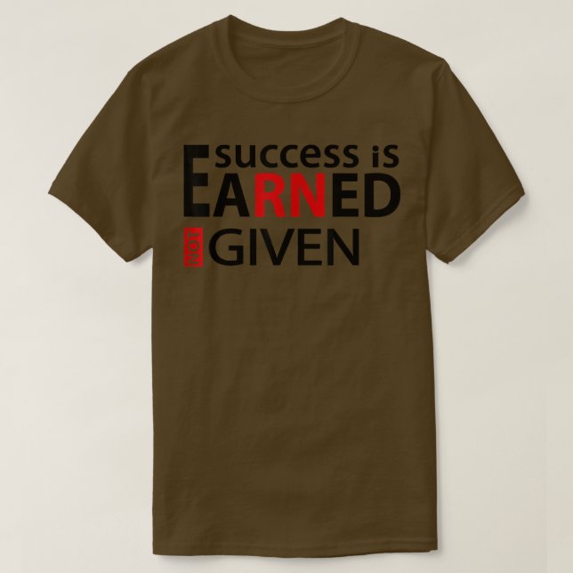 Success Is Earned Not Given Nurse Pride RN  T-Shirt (Design Front)