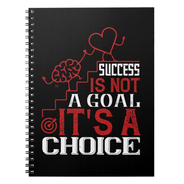 Success Is Not A Goal It'S A Choice Notebook (Front)