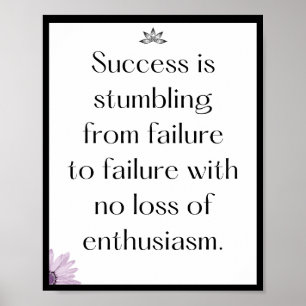 Success is stumbling from failure to failure with  poster