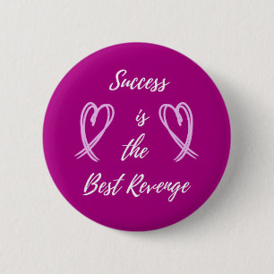 Success is the Best Revenge Badge 2 Inch Round Button