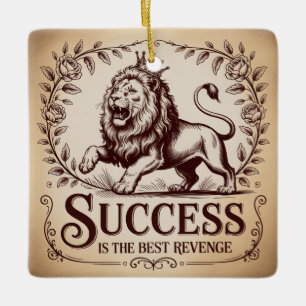 Success Is The Best Revenge Ceramic Ornament