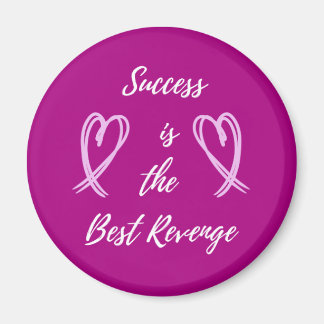 Success is the Best Revenge Magnet