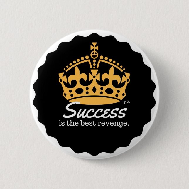 Success Is The Best Revenge Motto 2 Inch Round Button (Front)