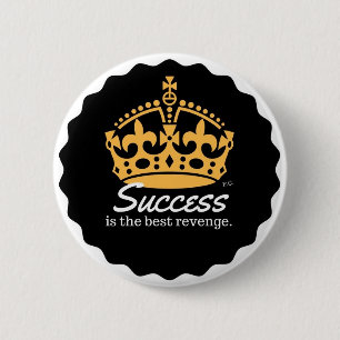 Success Is The Best Revenge Motto 2 Inch Round Button
