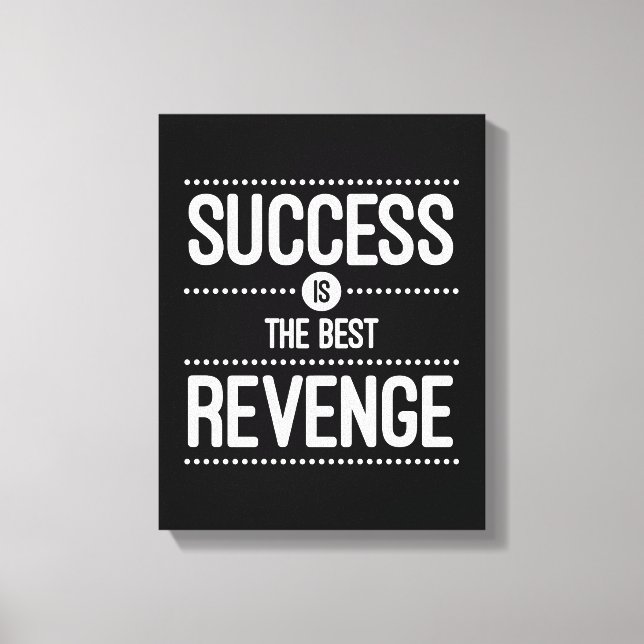 Success Is The Best Revenge Quote Canvas Print (Front)