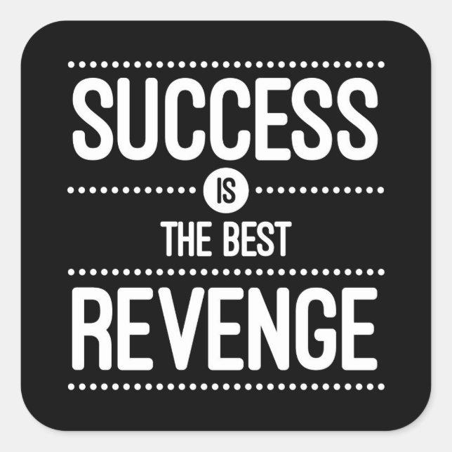 Success Is The Best Revenge Quote Square Sticker (Front)