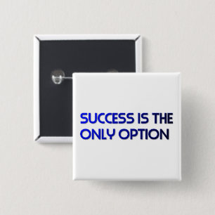 SUCCESS IS THE ONLY OPTION PIN-BACK BUTTON