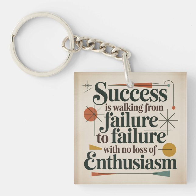 Success Is Walking From Failure To Failure Keychain (Front)