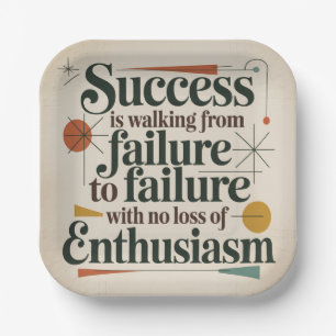 Success Is Walking From Failure To Failure Paper Plate