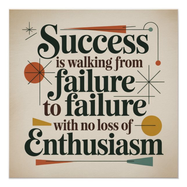 Success Is Walking From Failure To Failure Poster (Front)